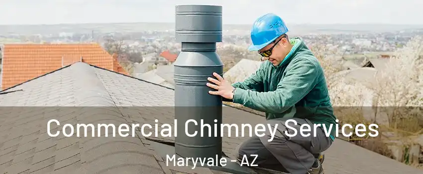 Commercial Chimney Services Maryvale - AZ