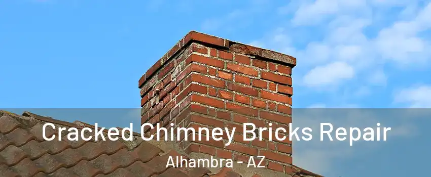 Cracked Chimney Bricks Repair Alhambra - AZ