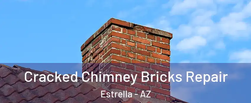 Cracked Chimney Bricks Repair Estrella - AZ