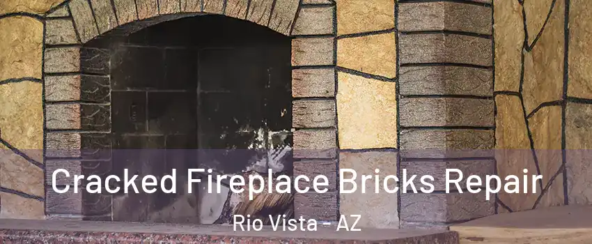 Cracked Fireplace Bricks Repair Rio Vista - AZ