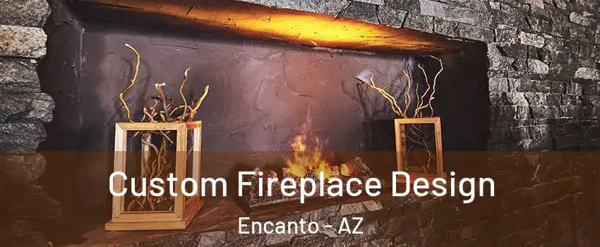 Custom Fireplace Design Encanto - AZ