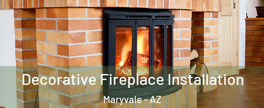 Decorative Fireplace Installation Maryvale - AZ