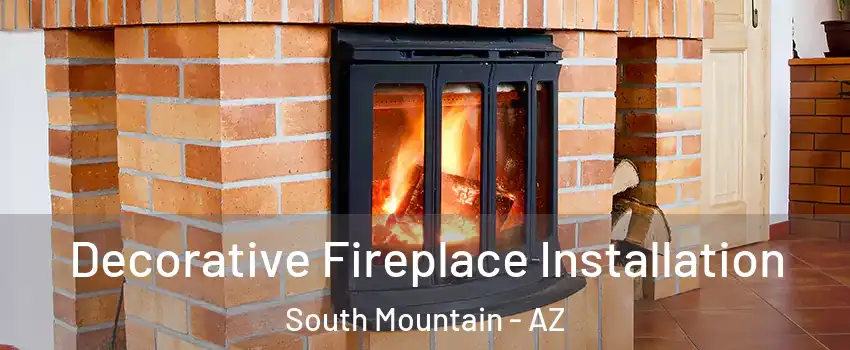 Decorative Fireplace Installation South Mountain - AZ