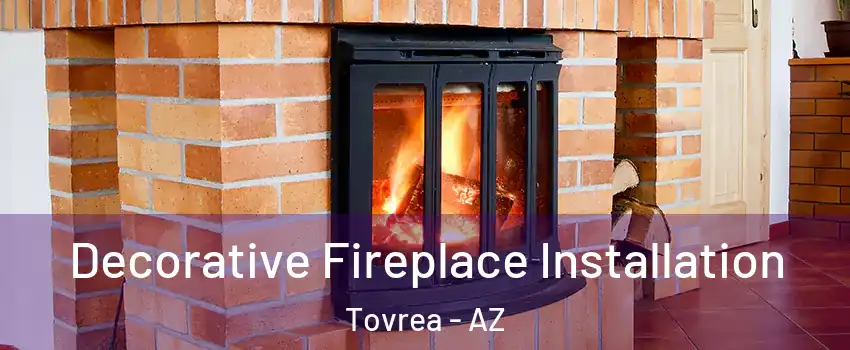 Decorative Fireplace Installation Tovrea - AZ