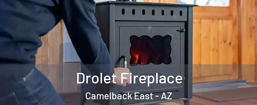 Drolet Fireplace Camelback East - AZ