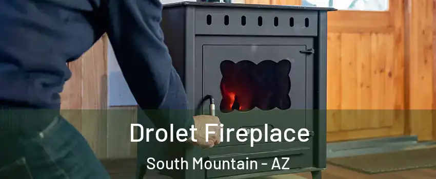 Drolet Fireplace South Mountain - AZ