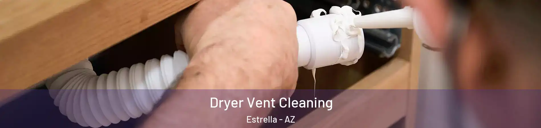 Dryer Vent Cleaning Estrella - AZ