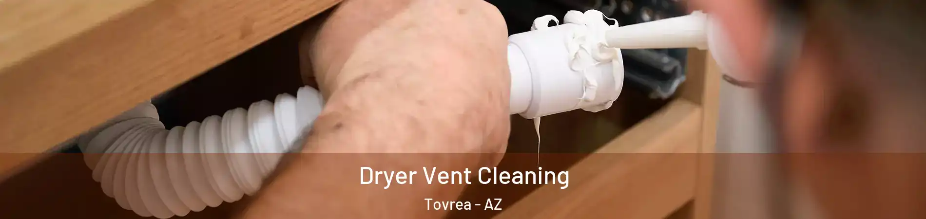 Dryer Vent Cleaning Tovrea - AZ