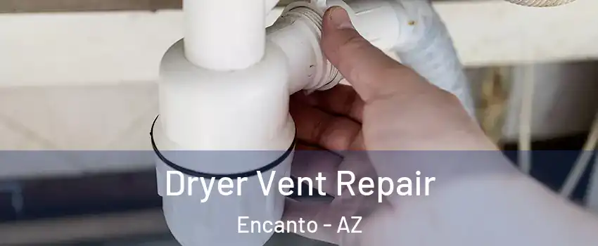 Dryer Vent Repair Encanto - AZ