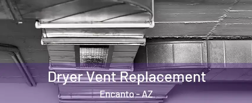 Dryer Vent Replacement Encanto - AZ