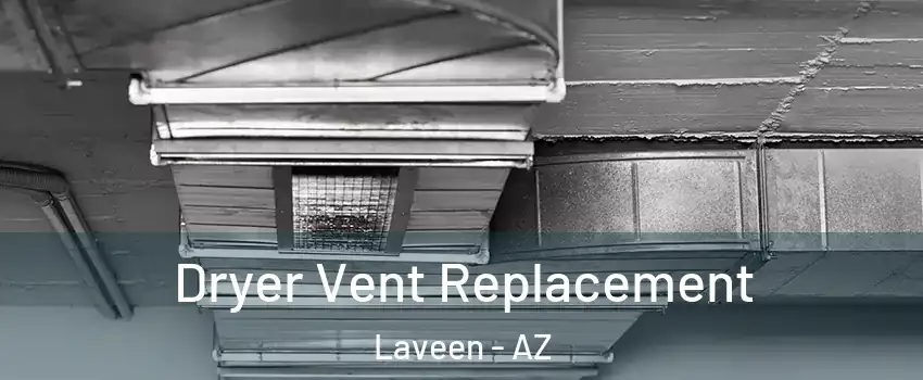 Dryer Vent Replacement Laveen - AZ