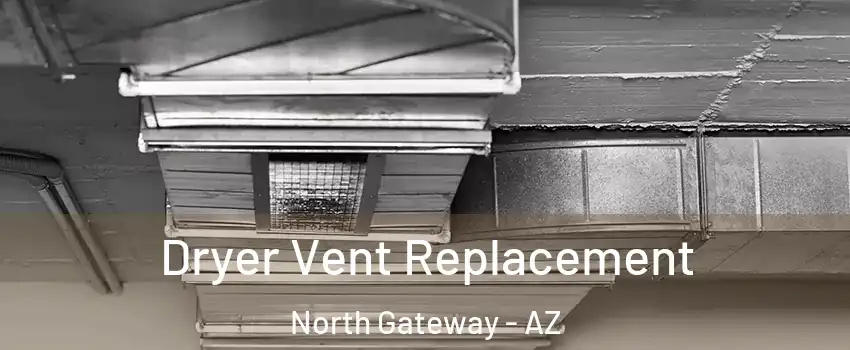 Dryer Vent Replacement North Gateway - AZ