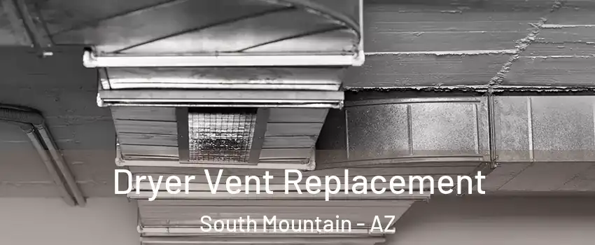 Dryer Vent Replacement South Mountain - AZ