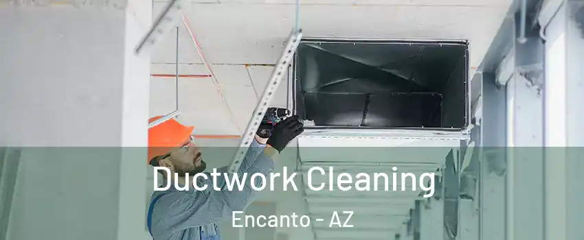 Ductwork Cleaning Encanto - AZ