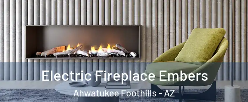 Electric Fireplace Embers Ahwatukee Foothills - AZ