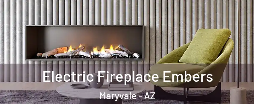 Electric Fireplace Embers Maryvale - AZ