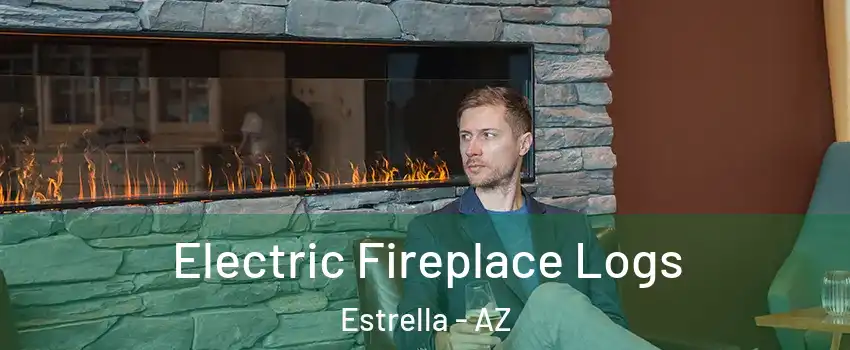 Electric Fireplace Logs Estrella - AZ