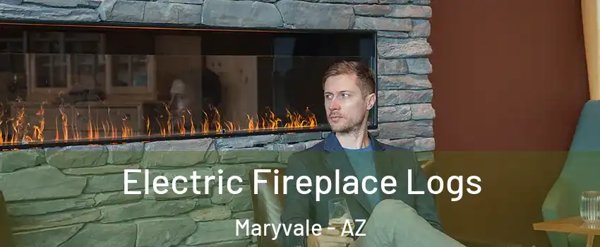 Electric Fireplace Logs Maryvale - AZ