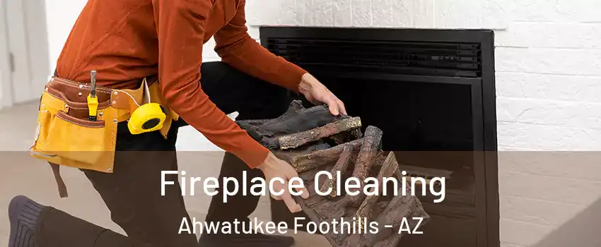 Fireplace Cleaning Ahwatukee Foothills - AZ