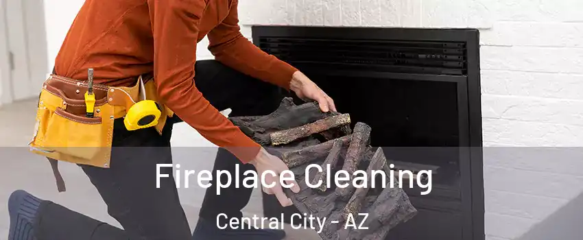 Fireplace Cleaning Central City - AZ