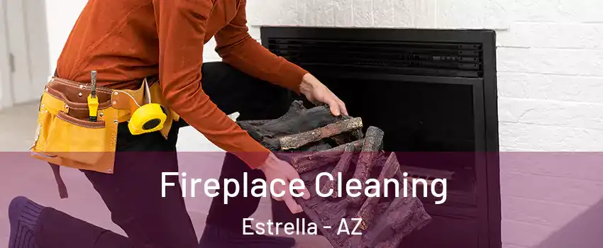 Fireplace Cleaning Estrella - AZ