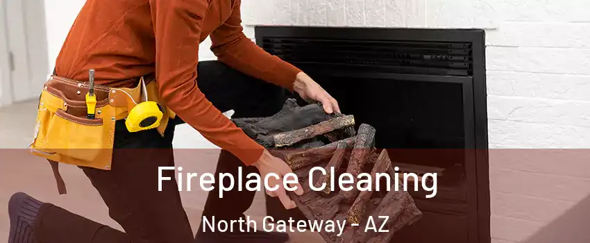 Fireplace Cleaning North Gateway - AZ