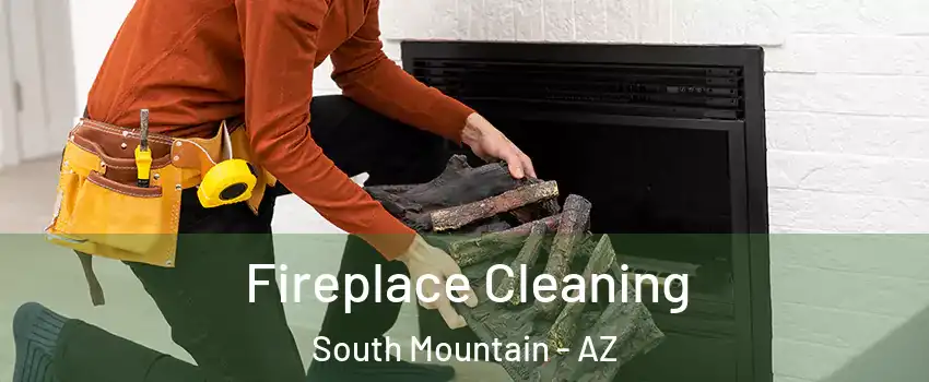 Fireplace Cleaning South Mountain - AZ