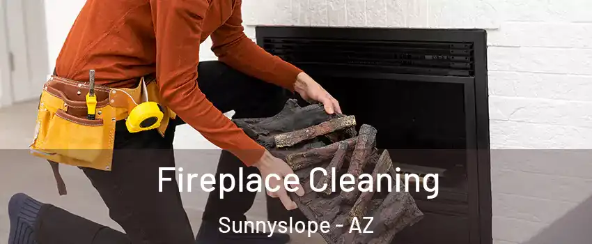 Fireplace Cleaning Sunnyslope - AZ