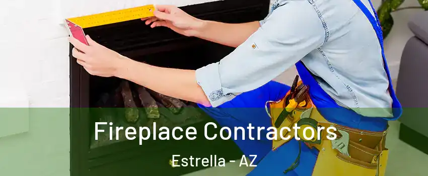 Fireplace Contractors Estrella - AZ