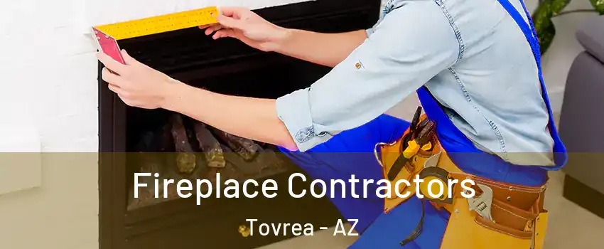 Fireplace Contractors Tovrea - AZ