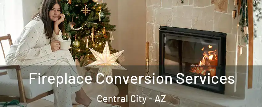 Fireplace Conversion Services Central City - AZ