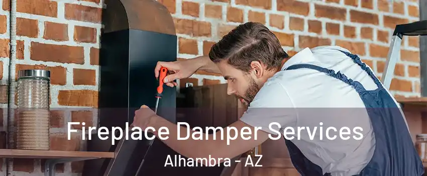 Fireplace Damper Services Alhambra - AZ