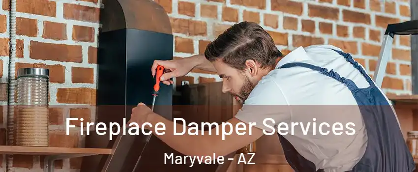 Fireplace Damper Services Maryvale - AZ