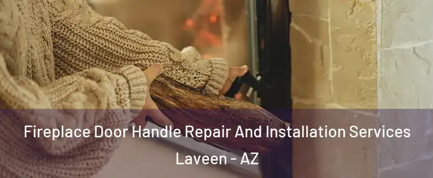 Fireplace Door Handle Repair And Installation Services Laveen - AZ