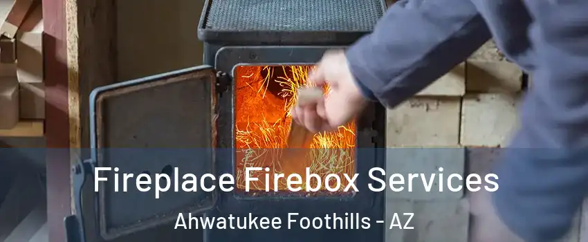 Fireplace Firebox Services Ahwatukee Foothills - AZ