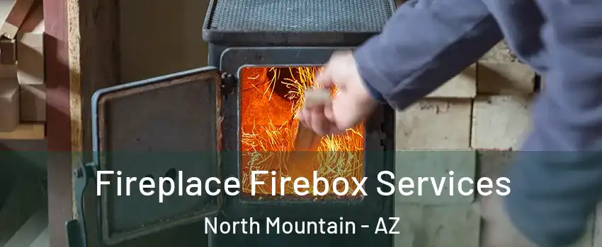 Fireplace Firebox Services North Mountain - AZ