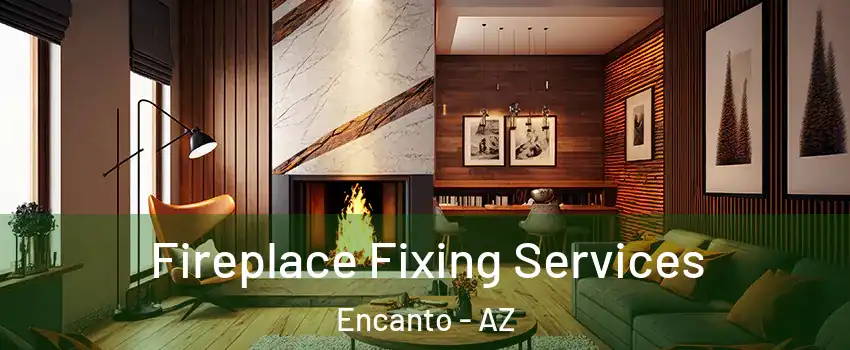 Fireplace Fixing Services Encanto - AZ