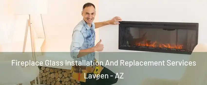 Fireplace Glass Installation And Replacement Services Laveen - AZ