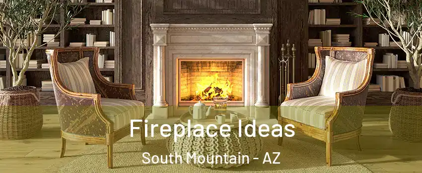 Fireplace Ideas South Mountain - AZ