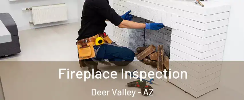 Fireplace Inspection Deer Valley - AZ