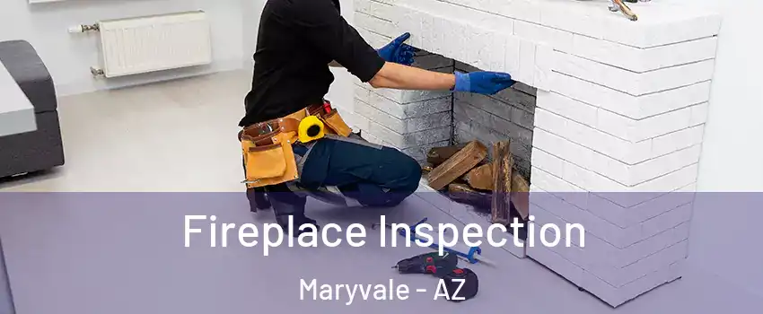 Fireplace Inspection Maryvale - AZ