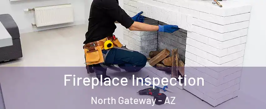 Fireplace Inspection North Gateway - AZ