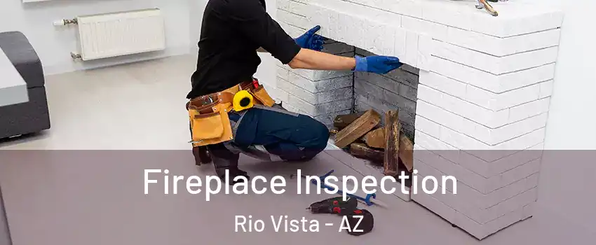 Fireplace Inspection Rio Vista - AZ