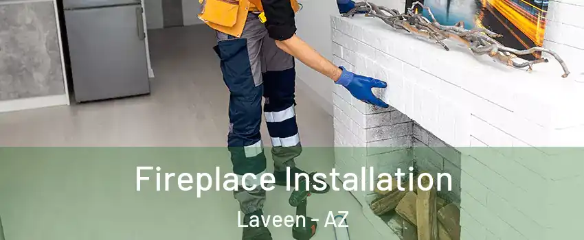 Fireplace Installation Laveen - AZ