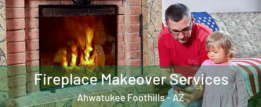 Fireplace Makeover Services Ahwatukee Foothills - AZ