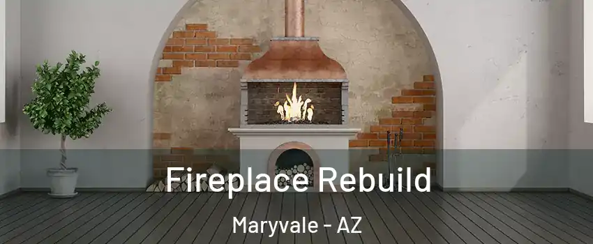 Fireplace Rebuild Maryvale - AZ