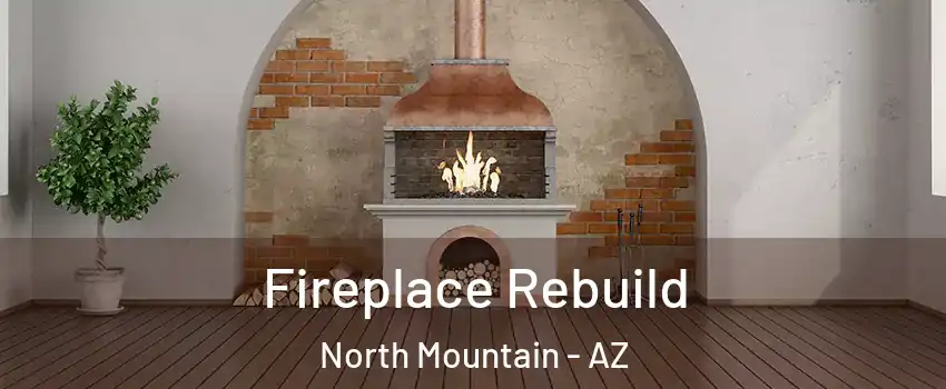 Fireplace Rebuild North Mountain - AZ