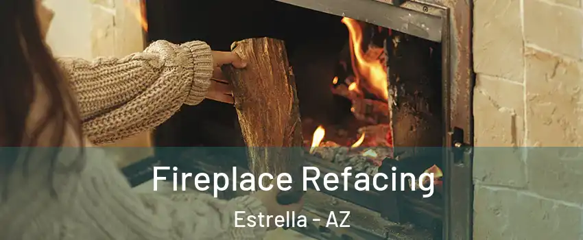 Fireplace Refacing Estrella - AZ