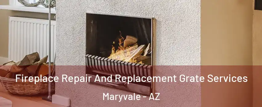 Fireplace Repair And Replacement Grate Services Maryvale - AZ