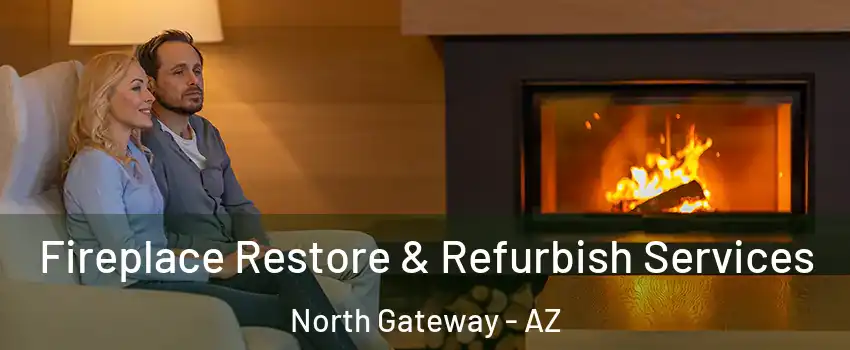 Fireplace Restore & Refurbish Services North Gateway - AZ